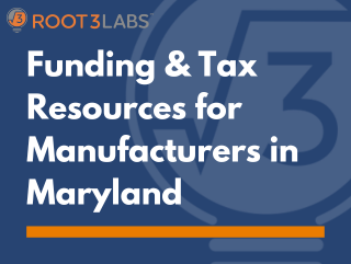 Funding & Tax Resources for Manufacturers in Maryland
